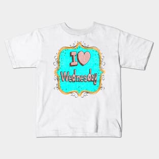 i love wednesday Kids T-Shirt